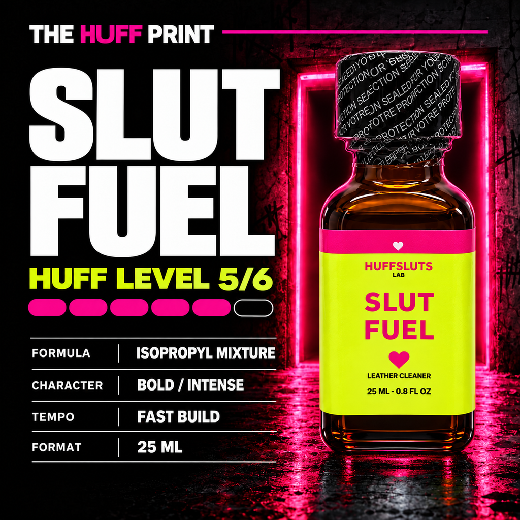 Slut Fuel formula profile: isopropyl mixture, HUFF Level 5 of 6, 25 ml